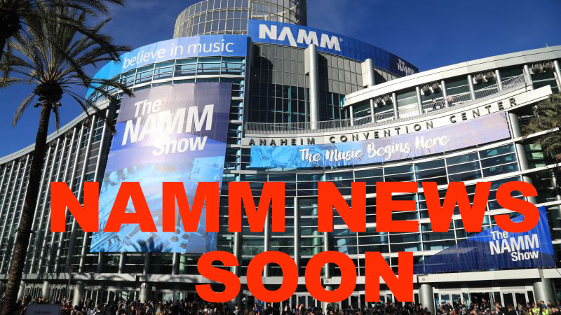 NAMM News Soon!